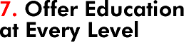 Offer Education at Every Level